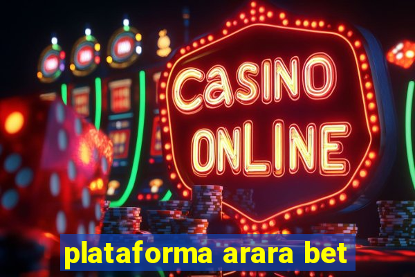 plataforma arara bet